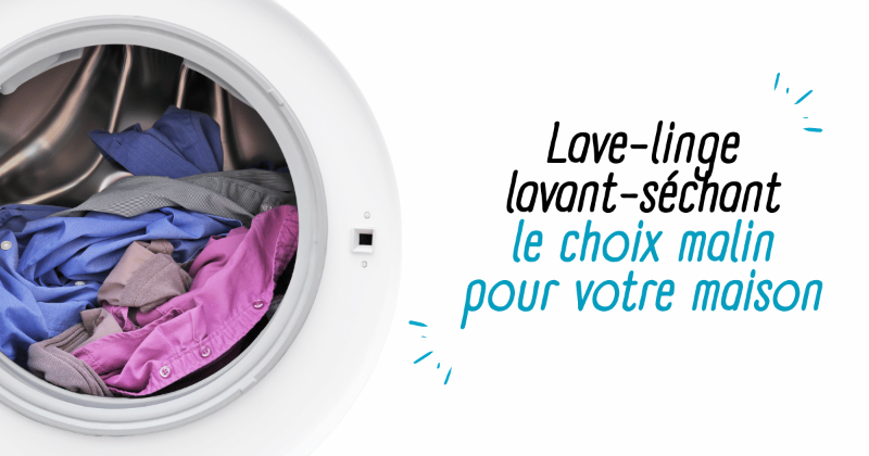 Image pour blog post Lave-linge lavant-séchant : le choix malin pour votre maison à La Réunion